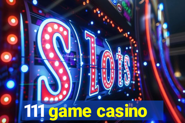 111 game casino